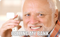 CALLING MY BANK